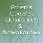 Ellen's Classes, Workshops & Appearances